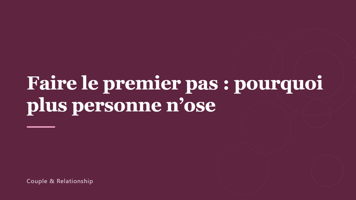 Faire le premier pas : pourquoi plus personne n&rsquo;ose
