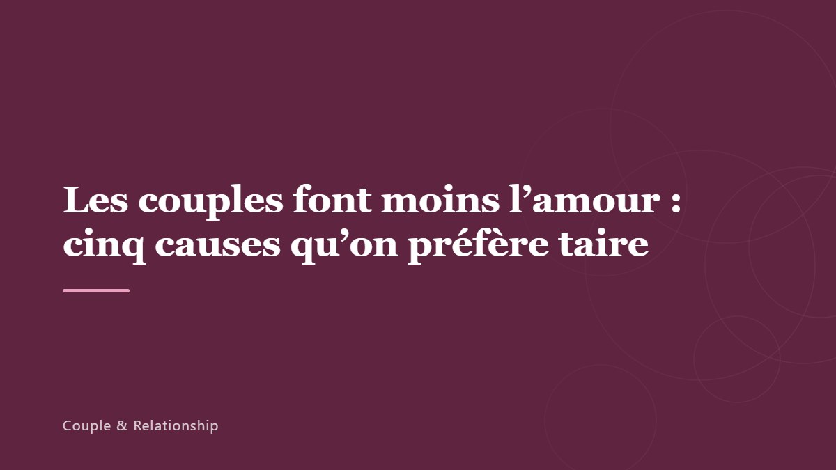 Les couples font moins l’amour : cinq causes qu’on préfère taire